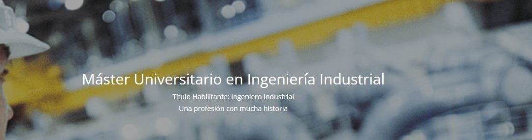 Charla Informativa del Máster Universitario en Ingeniería Industrial